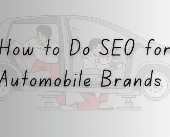 How to Do SEO for Automobile Brands