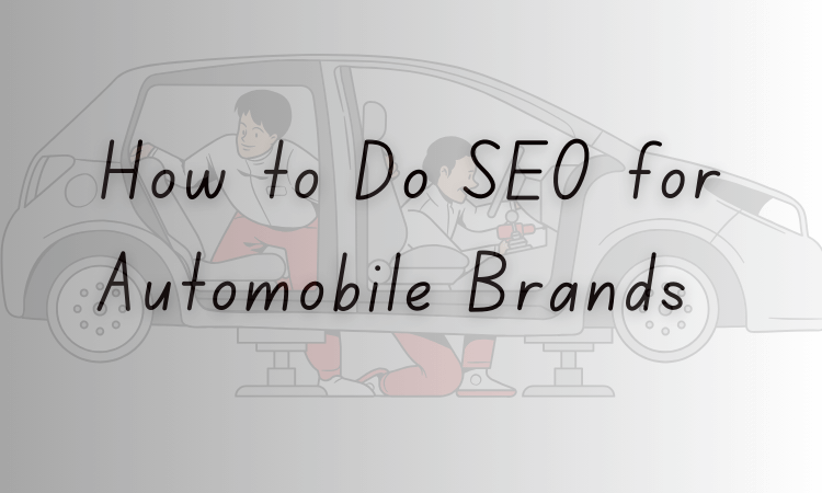 How to Do SEO for Automobile Brands