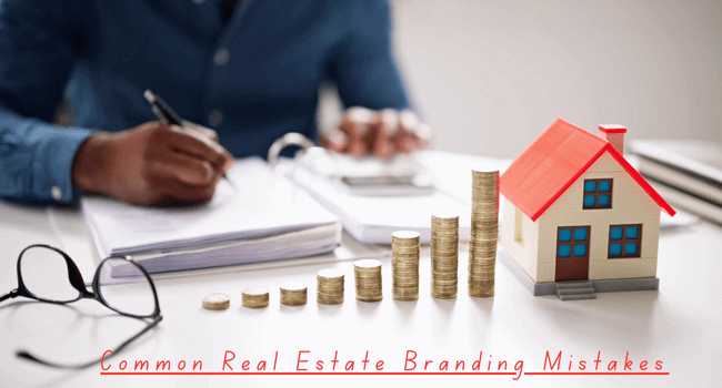 Common Real Estate Branding Mistakes