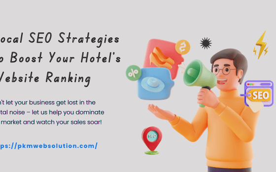 Local SEO Strategies to Boost Your Hotel’s Website Ranking